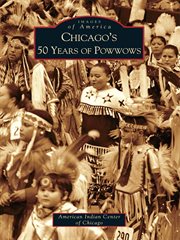 Chicago's 50 Years of Powwows cover image