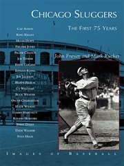 Chicago sluggers the first 75 years cover image