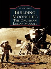 Building moonships the Grumman lunar module cover image