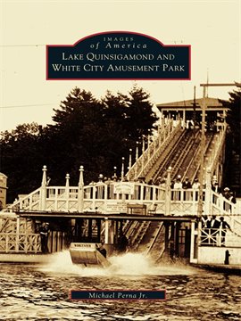 Cover image for Lake Quinsigamond and White City Amusement Park