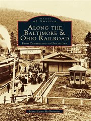 Along the Baltimore & Ohio Railroad. From Cumberland to Uniontown cover image