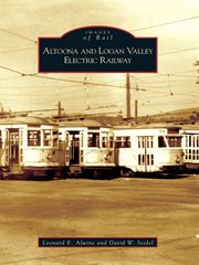 Altoona and Logan Valley electric railway cover image