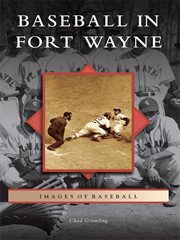 Baseball in fort wayne cover image