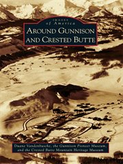 Around gunnison and crested butte cover image