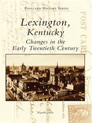 Lexington, Kentucky changes in the early twentieth century cover image