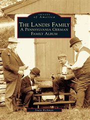 The Landis family a Pennsylvania German family album cover image