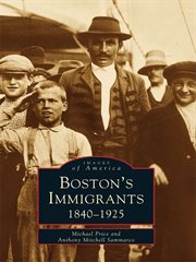 Boston's immigrants 1840-1925 cover image