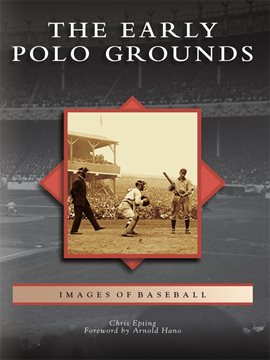 Cover image for The Early Polo Grounds