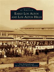 Early Los Altos and Los Altos Hills cover image