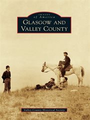 Glasgow and Valley County cover image