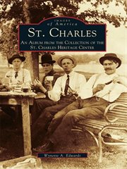 St. Charles an album from the collection of the St. Charles Heritage Center. cover image