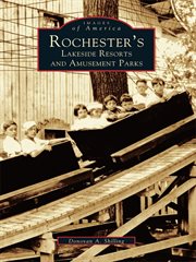 Rochester's lakeside resorts and amusement parks cover image