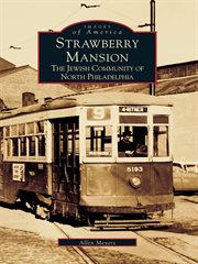 Strawberry Mansion the Jewish Community of North Philadelphia cover image