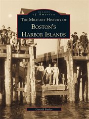 The military history of Boston's Harbor Islands cover image