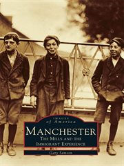 Manchester the mills and the immigrant experience cover image