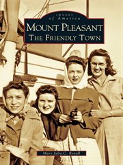 Mount Pleasant the friendly town cover image