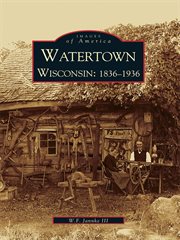 Watertown, Wisconsin, 1836-1936 cover image