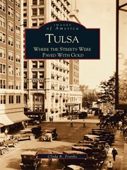 Tulsa where the streets were paved with gold cover image