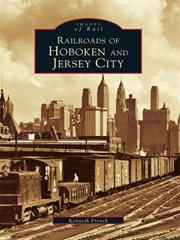 Railroads of Hoboken and Jersey City cover image