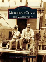 Morehead City on the waterfront cover image
