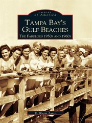 Tampa Bay's Gulf beaches the fabulous 1950s and 1960s cover image