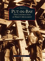 Put-in-Bay the construction of Perry's Monument cover image