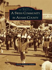 A Swiss community in Adams County cover image
