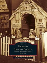Michigan Humane Society animal welfare in Detroit, 1877-2002 cover image