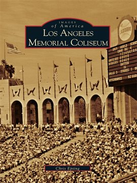 Cover image for Los Angeles Memorial Coliseum