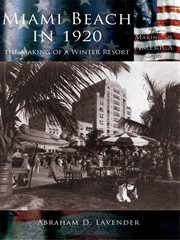 Miami Beach in 1920 the making of a winter resort cover image