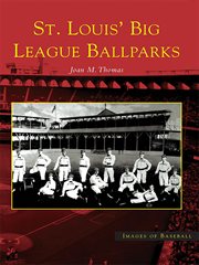St. Louis' big league ballparks cover image