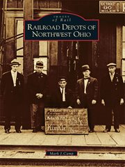 Railroads depots of Northwest Ohio cover image