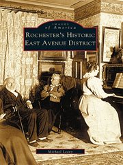 Rochester's historic east avenue district cover image