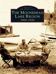 The moosehead lake region cover image