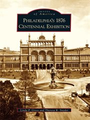 Philadelphia's 1876 Centennial Exhibition cover image