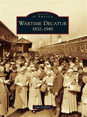 Wartime Decatur 1832-1945 cover image
