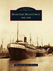 Maritime Manitowoc, 1847-1947 cover image