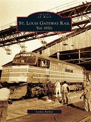 St. Louis Gateway rail the 1970s cover image
