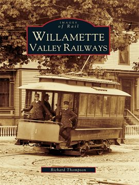 Umschlagbild für Willamette Valley Railways