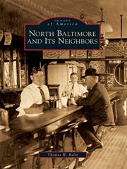 North Baltimore and its neighbors cover image