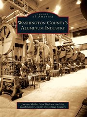 Washington county's aluminum industry cover image