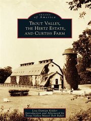 Trout valley, the hertz estate, and curtiss farm cover image