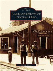 Railroad depots of central Ohio cover image