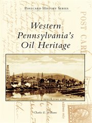 Western Pennsylvania's oil heritage cover image