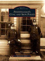 Pennsylvania's Coal and Iron Police cover image