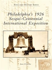 Philadelphia's 1926 sesqui-centennial international exposition cover image