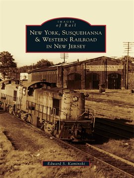 Cover image for New York, Susquehanna & Western Railroad in New Jersey