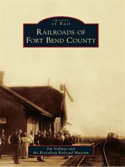 Railroads of Fort Bend County cover image
