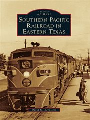 Southern Pacific Railroad in Eastern Texas cover image