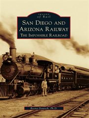 San Diego and Arizona Railway the impossible railroad cover image